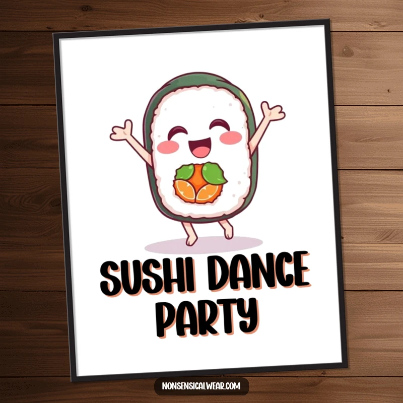 Funny sushi poster illustrating a delighted sushi roll character performing a joyful dance, bringing culinary cheer to walls.