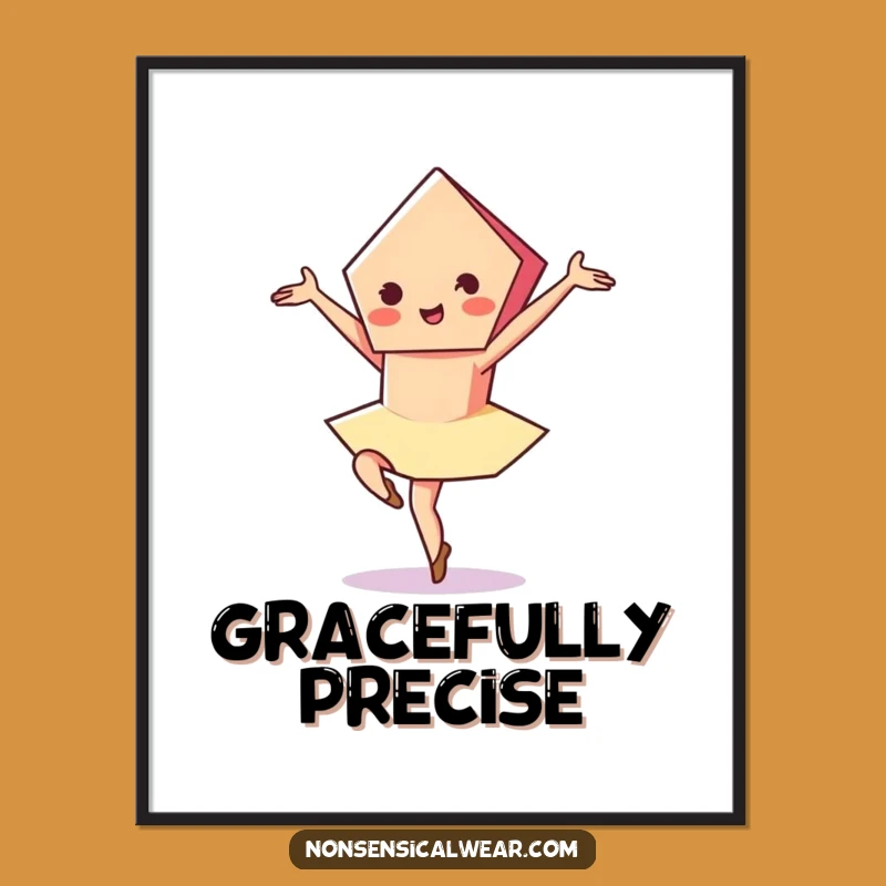 Funny Pentagon Pirouette Poster: Vibrant Art, Elegant Humor, Unique Decor Gift