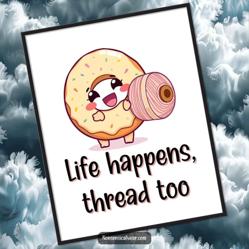 Funny poster illustration of a giggling donut character hilariously attempting to wind a giant spool of thread, perfect for craft room art.