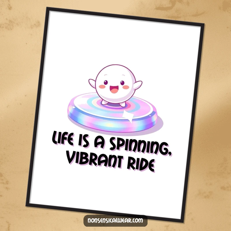 Funny Free Printable Wall Art: Playful spherical character gleefully spinning on a vibrant, iridescent platform, energetic home decor.