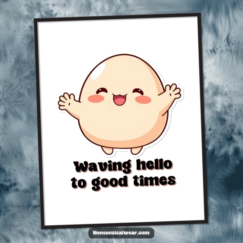 Funny Free Printable Wall Art: Cute blob character enthusiastically waving with tiny stubby arms, adorable and welcoming home decor.