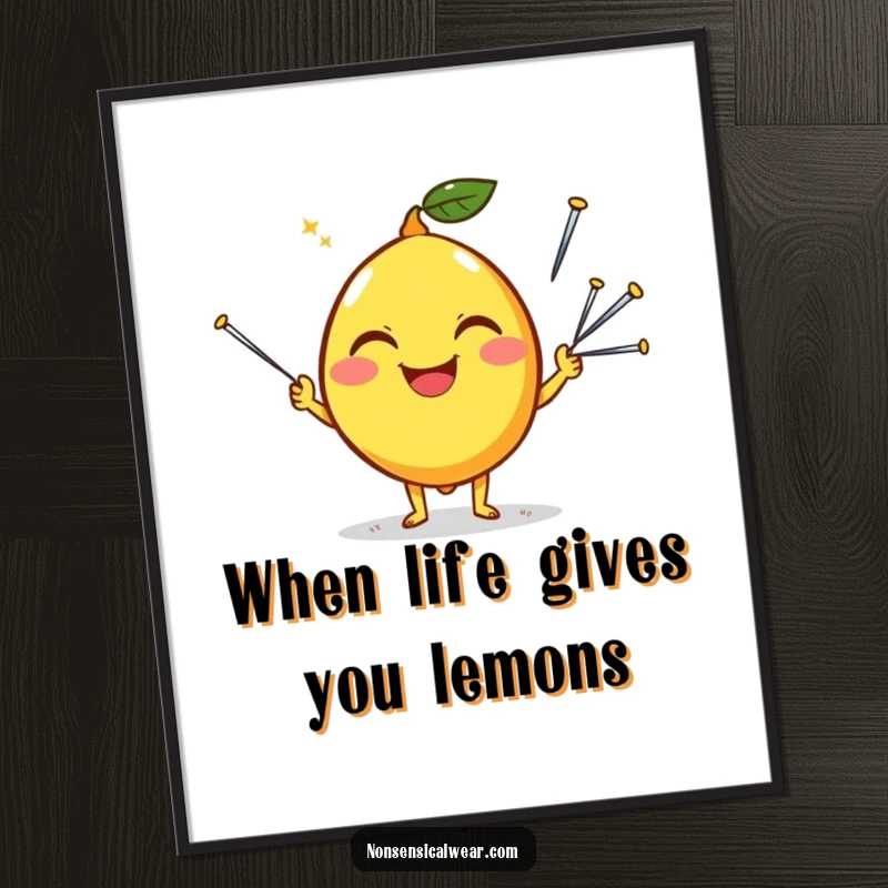 Funny Free Printable Wall Art: A happy lemon character juggling sharp sewing needles with a silly grin, adding quirky and humorous decor.