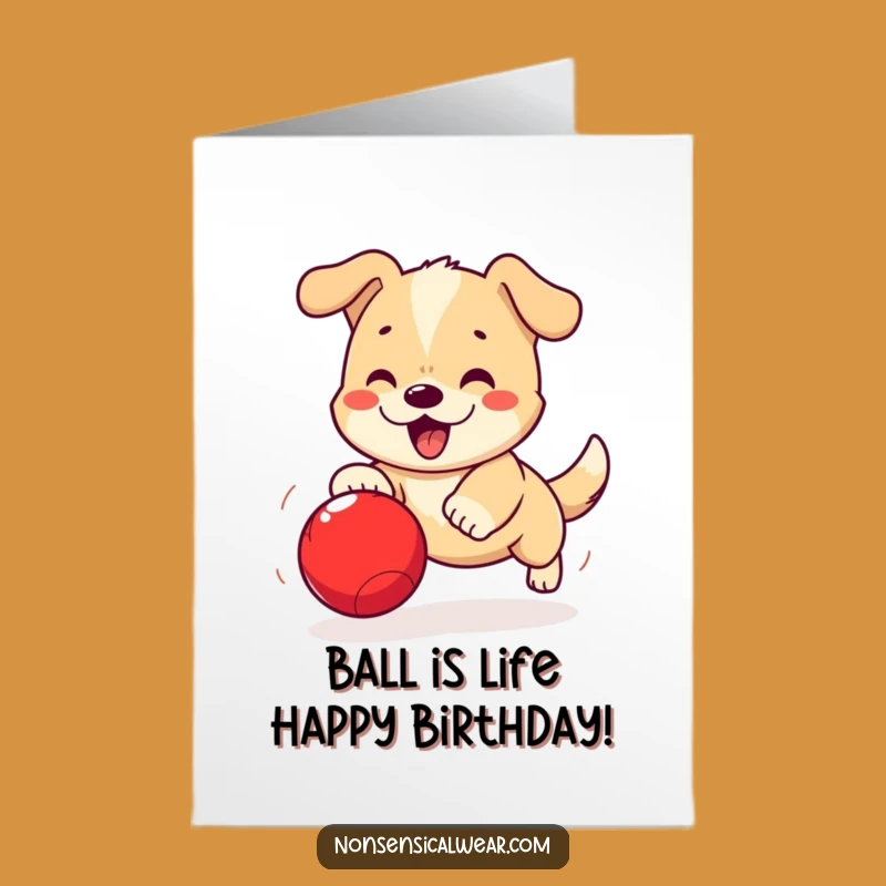 Free Printable Birthday Card: Cute Dog Chasing Ball, Funny Downloadable Greeting for Dog Lovers
