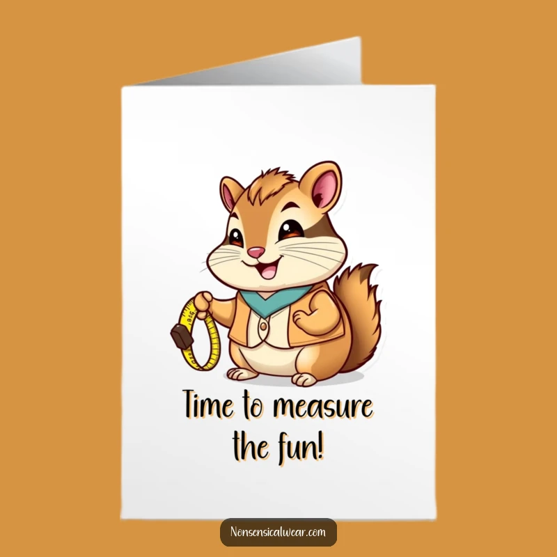 Free Printable Birthday Card: Chipmunk Measuring Fun Funny Downloadable Gift