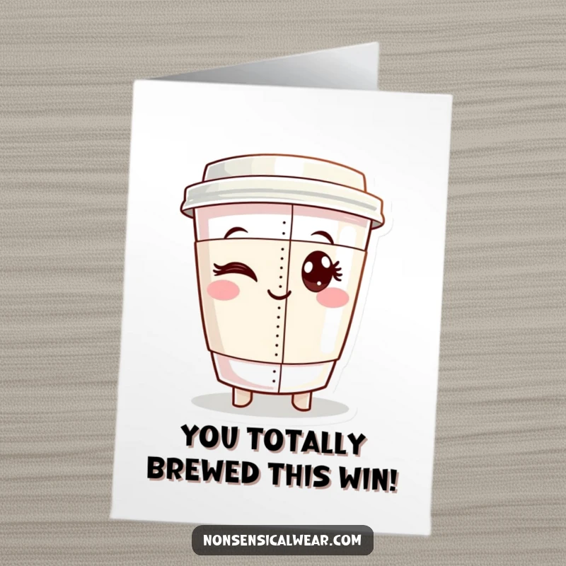 Funny Free Printable Congrats Card: Winking coffee cup character proudly displaying a perfectly sewn seam, celebrating a job well done.