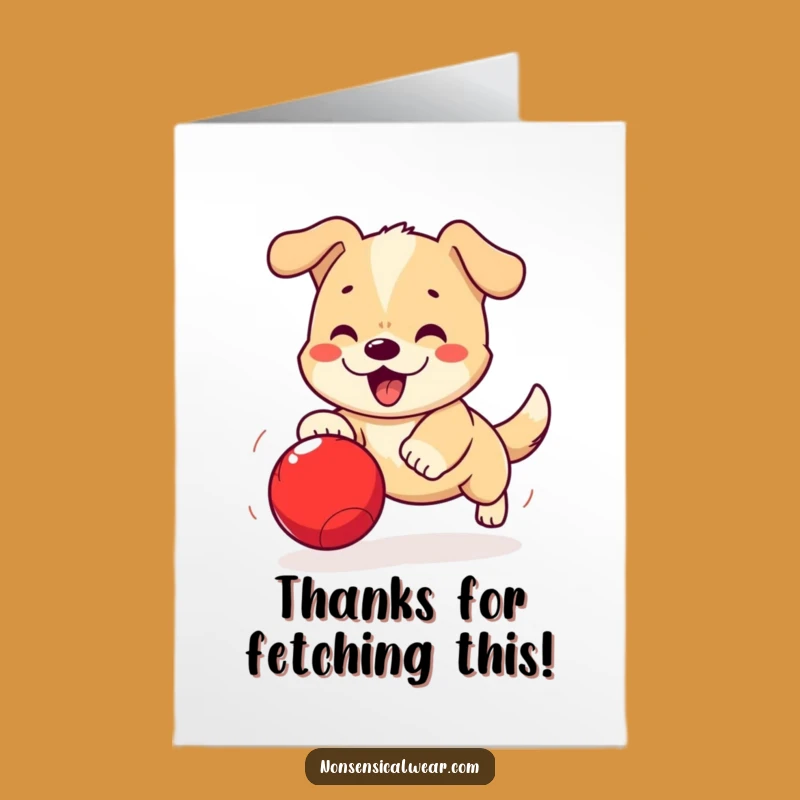 Free Printable Thank You Card: Cute Dog's Ball Fetch, Funny Downloadable Gratitude for Pet Parents